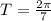 T=\frac{2\pi }{7}