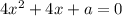 4x^2+4x+a=0