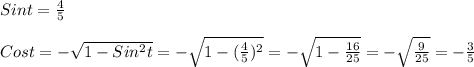 Sint=\frac{4}{5}\\\\Cost=-\sqrt{1-Sin^{2}t}=-\sqrt{1-(\frac{4}{5})^{2}}=-\sqrt{1-\frac{16}{25}}=-\sqrt{\frac{9}{25}}=-\frac{3}{5}