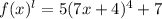 f(x) {}^{l} = 5(7x + 4) {}^{4} + 7