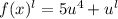 f(x) {}^{l} = 5u {}^{4} + u {}^{l}