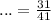 ... = \frac{31}{41}