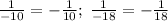 \frac1{-10}=-\frac1{10};\;\frac1{-18}=-\frac1{18}