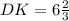 DK = 6\frac{2}{3}