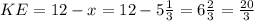 KE=12-x = 12-5\frac{1}{3}=6\frac{2}{3} = \frac{20}{3}