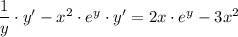 \dfrac{1}{y} \cdot y'-x^2\cdot e^y\cdot y'=2x\cdot e^y-3x^2