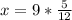 x=9*\frac{5}{12}