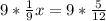 9*\frac{1}{9} x=9*\frac{5}{12} \\