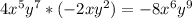 4x^{5} y^{7} * (-2xy^{2} ) = -8x^{6} y^{9}