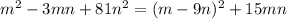 m^2-3mn+81n^2=(m-9n)^2+15mn