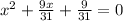 x^2+\frac{9x}{31}+\frac{9}{31} =0