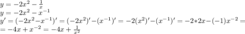 y=-2x^2-\frac{1}{x}\\y=-2x^2-x^{-1}\\y'=(-2x^2-x^{-1})'=(-2x^2)'-(x^{-1})'=-2(x^2)'-(x^{-1})'=-2*2x-(-1)x^{-2}=\\=-4x+x^{-2}=-4x+\frac{1}{x^2}