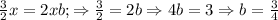 \frac{3}{2} x=2xb;\Rightarrow \frac{3}{2} =2b\Rightarrow4b=3\Rightarrow b=\frac{3}{4}