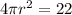 4\pi {r}^{2} = 22