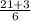 \frac{21 + 3}{6}