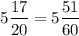 $5\frac{17}{20}=5\frac{51}{60}$