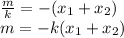 \frac{m}{k} = - (x_{1} + x_{2}) \\ m = - k(x_{1} + x_{2})