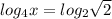 log_4x=log_2\sqrt{2}