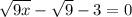 \sqrt{9x} - \sqrt{9} - 3 = 0