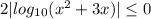 2|log_{10}(x^2 +3x)|\leq 0