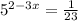 5^{2-3x}=\frac{1}{23}\\