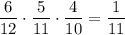 \dfrac{6}{12}\cdot\dfrac{5}{11}\cdot\dfrac{4}{10}=\dfrac{1}{11}