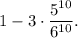 1 - 3 \cdot \dfrac{5^{10}}{6^{10}}.