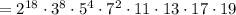 = 2^{18} \cdot 3^8 \cdot 5^4 \cdot 7^2 \cdot 11 \cdot 13 \cdot 17 \cdot 19