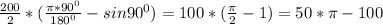 \frac{200}{2} *(\frac{\pi *90^{0} }{180^{0} } -sin90^{0} )=100*(\frac{\pi }{2}-1)=50*\pi -100