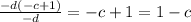 \frac{-d(-c+1)}{-d}=-c+1=1-c