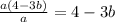 \frac{a(4-3b)}{a}=4-3b