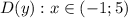 D(y): x \in (-1; 5)