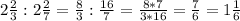 2\frac{2}{3} : 2\frac{2}{7} = \frac{8}{3} :\frac{16}{7} = \frac{8*7}{3*16} =\frac{7}{6}=1 \frac{1}{6}