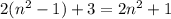 2(n^2-1)+3=2n^2+1