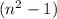 (n^2-1)