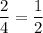 \dfrac{2}{4}=\dfrac{1}{2}