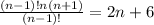 \frac{(n-1)!n(n+1)}{(n-1)!}=2n+6