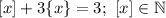 [x]+3\{x\}=3; \ [x] \in \mathbb{N}