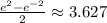 \frac{e^2-e^{-2}}{2}\approx 3.627