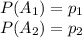 P(A_1)=p_1\\P(A_2)=p_2