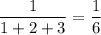 \dfrac{1}{1+2+3}=\dfrac{1}{6}