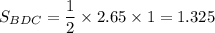 S_{BDC}=\dfrac{1}{2}\times 2.65\times 1=1.325