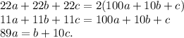 22a+22b+22c=2(100a+10b+c)\\11a+11b+11c=100a+10b+c\\89a=b+10c.