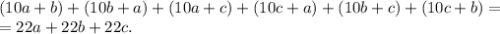 (10a+b)+(10b+a)+(10a+c)+(10c+a)+(10b+c)+(10c+b)=\\= 22a+22b+22c.