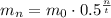 m_{n} = m_{0} \cdot 0.5 {}^{ \frac{n}{t} }