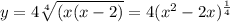 y=4\sqrt[4]{(x(x-2)}=4(x^2-2x)^{\frac{1}{4}