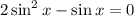 2\sin^2x-\sin x=0