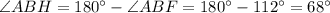 \angle ABH=180^\circ-\angle {ABF}=180^\circ-112^\circ=68^\circ