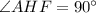 \angle {AHF}=90^\circ