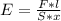 E = \frac{F*l}{S*x}